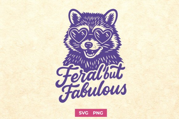 Feral but Fabulous SVG Funny Raccoon