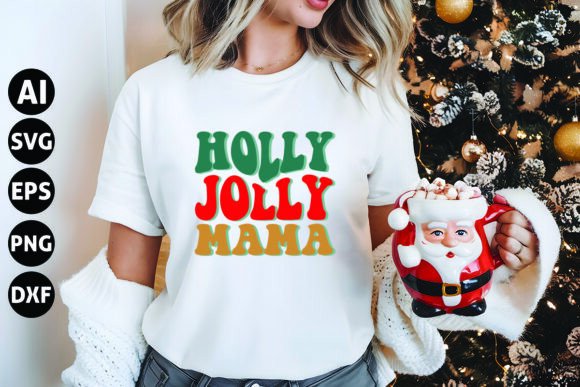 Holly Jolly Mama Svg, Funny Christmas