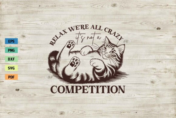 Relax We're All Crazy SVG Funny Cat SVG Review