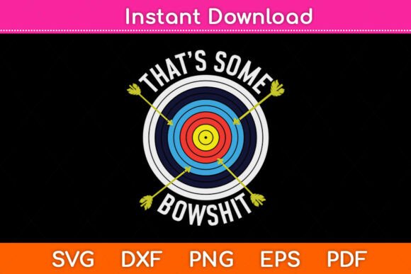 That’s Some Bowshit – A Humorous Archery SVG for Crafty Personalization