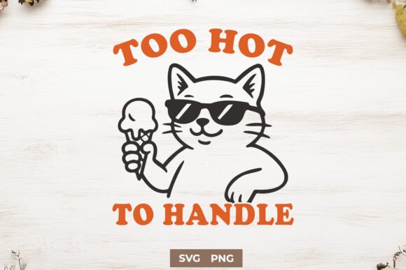 Too Hot to Handle Cat SVG – A Sassy Summer Embroidery Pick?