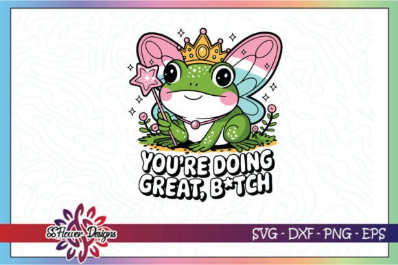 You're Do Great Snarky Frog SVG
